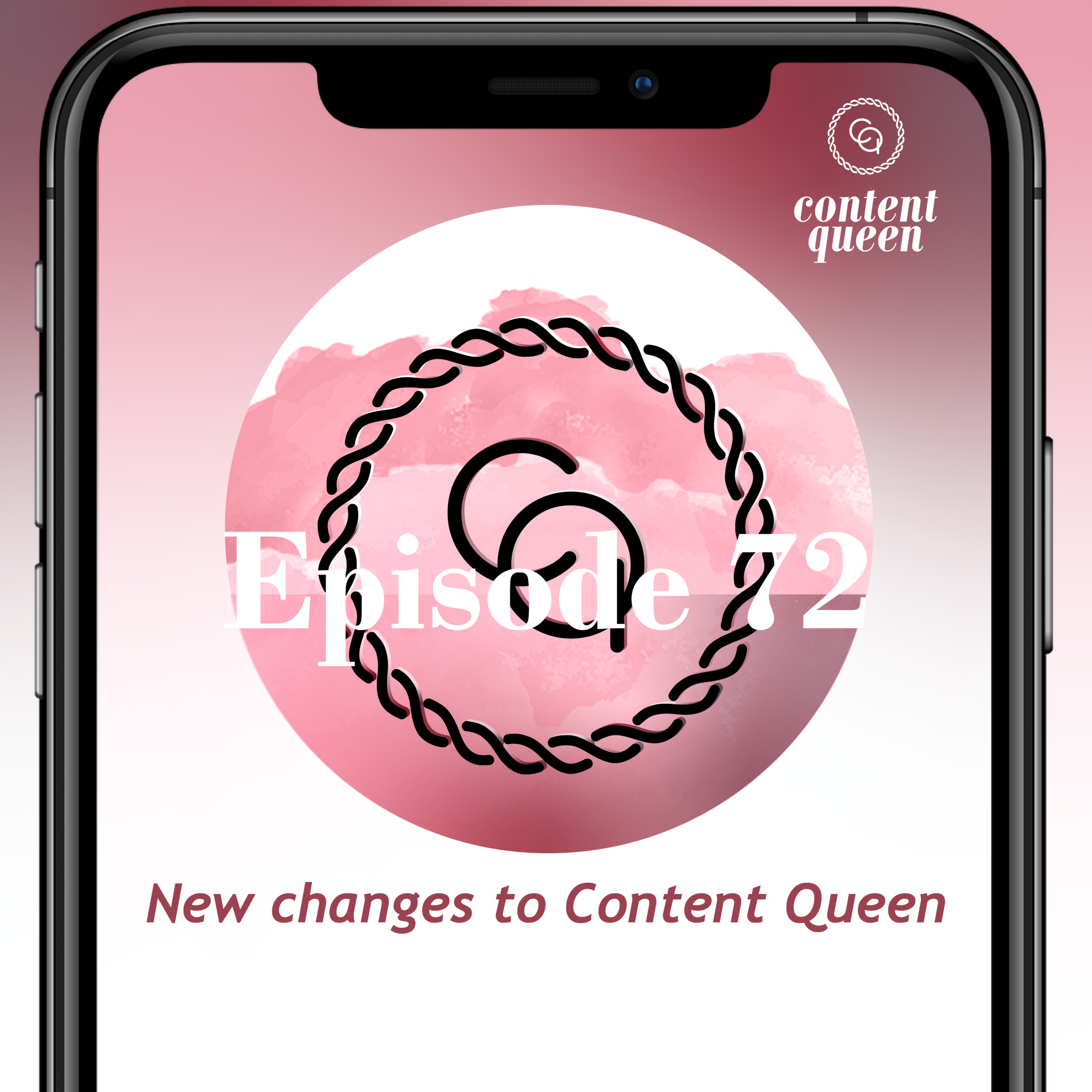 72: Content Queen has a few changes happening