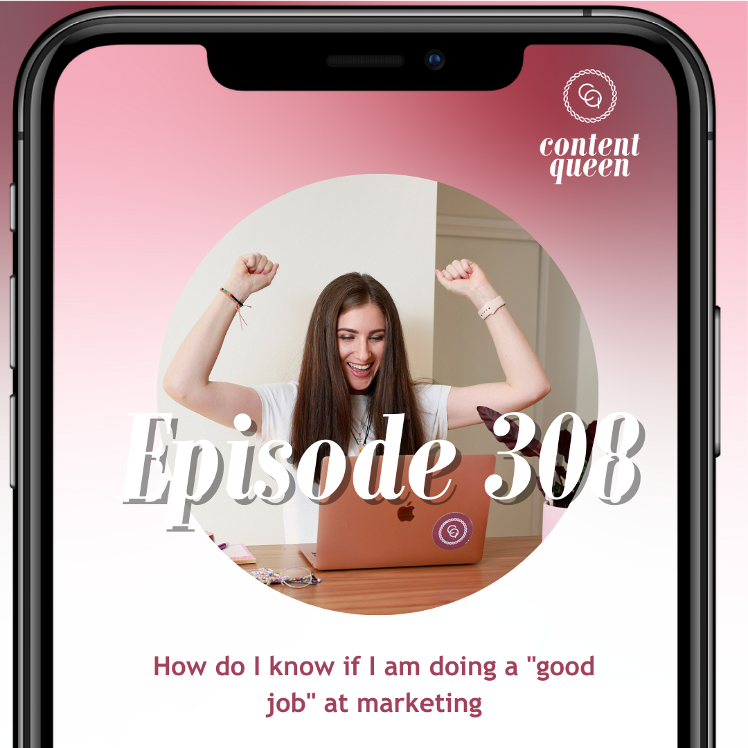 308: How do I know if I am doing a "good job" at marketing