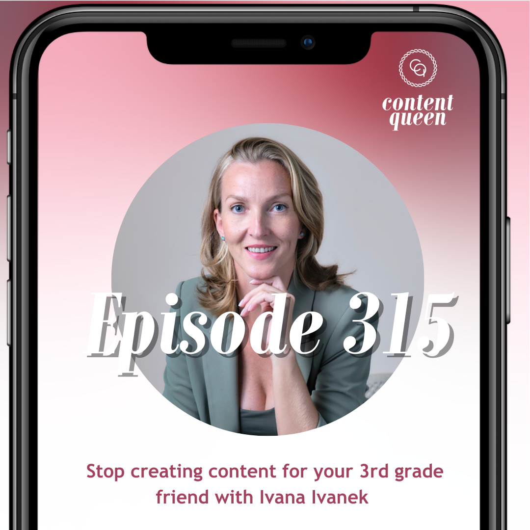 315: Stop creating content for your 3rd grade friend | Ivana Ivanek 