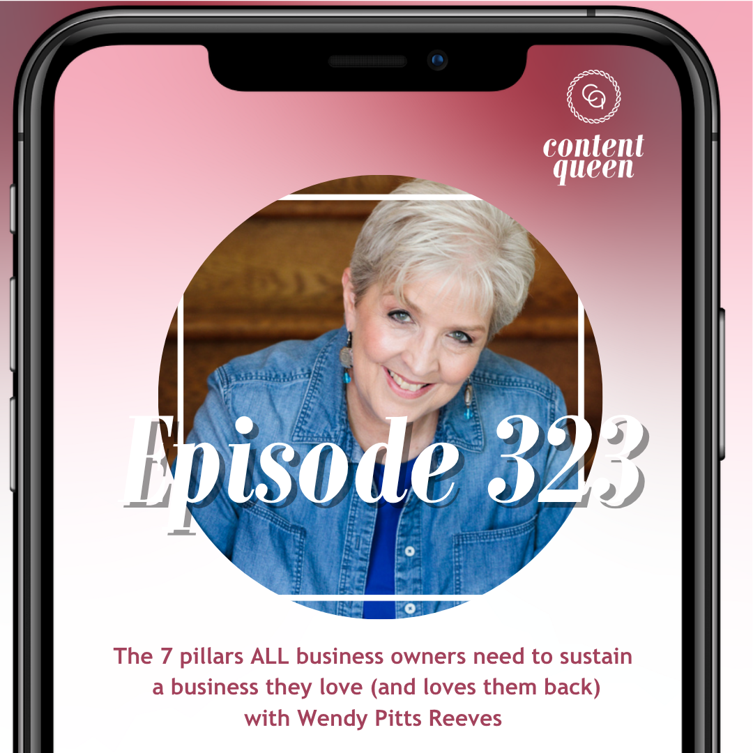323: The 7 pillars ALL business owners need to sustain a business they love (and loves them back) | Wendy Pitts Reeves 