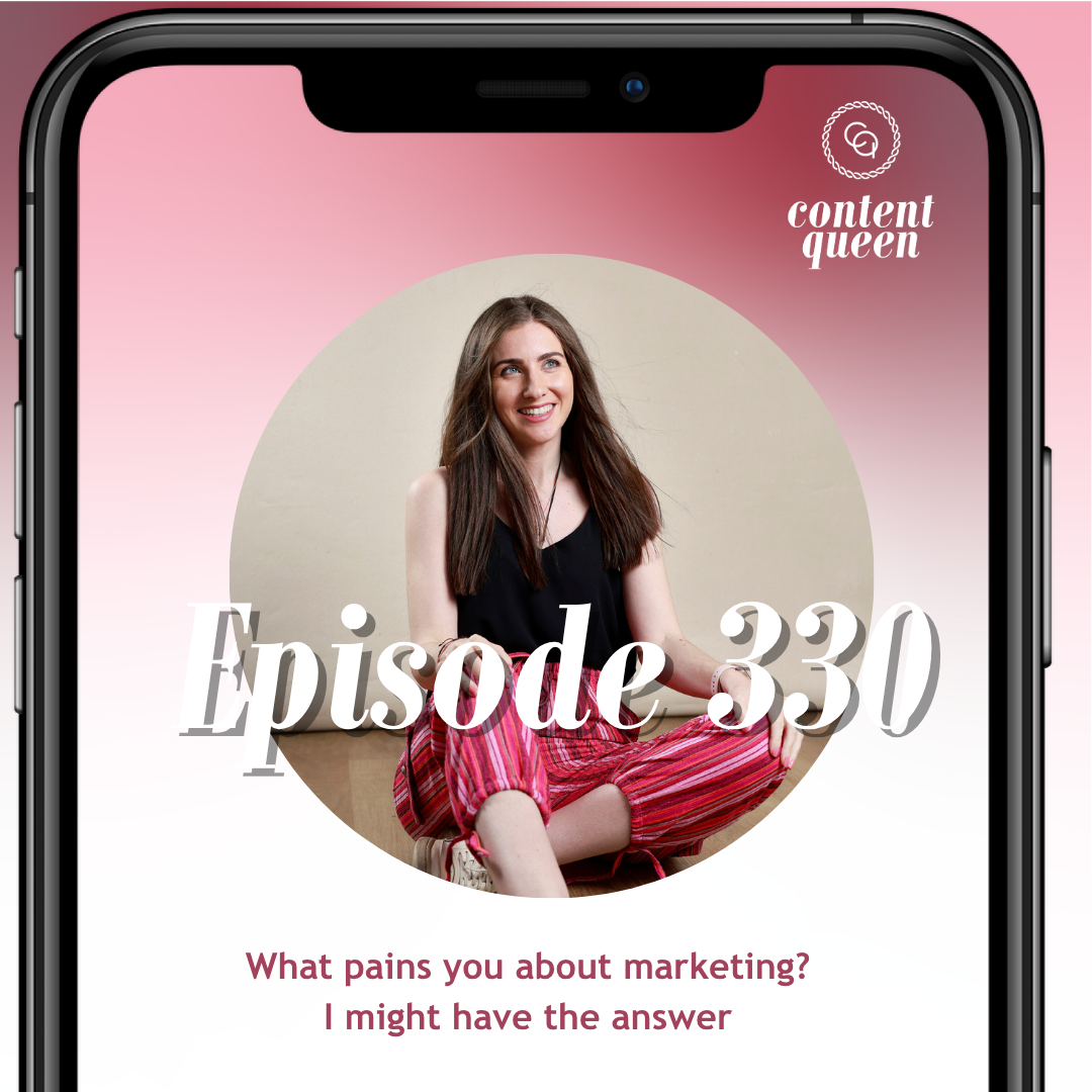 330: What pains you about marketing? I might have the answer