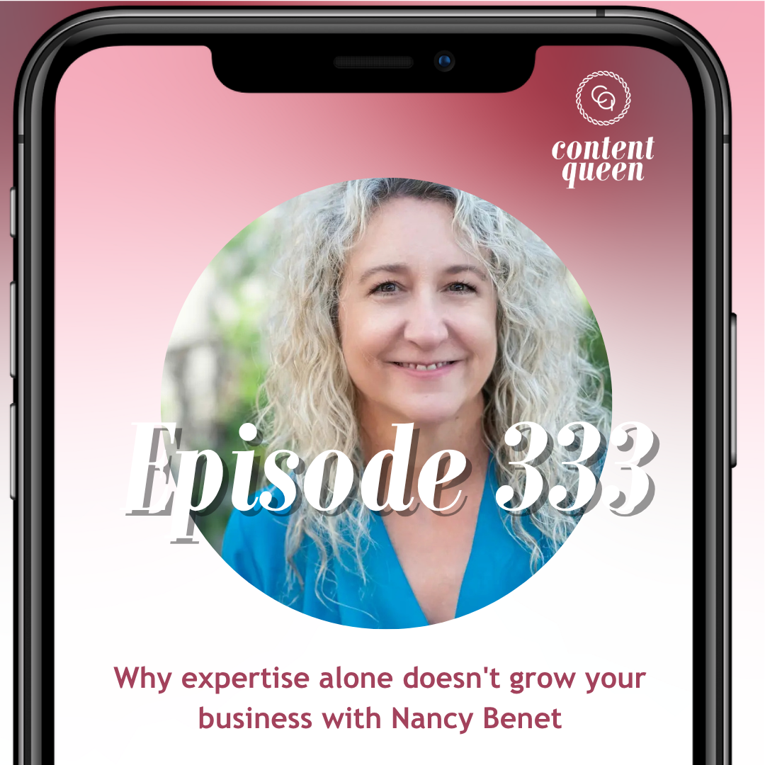333: Why expertise alone doesn't grow your business | Nancy Benet 
