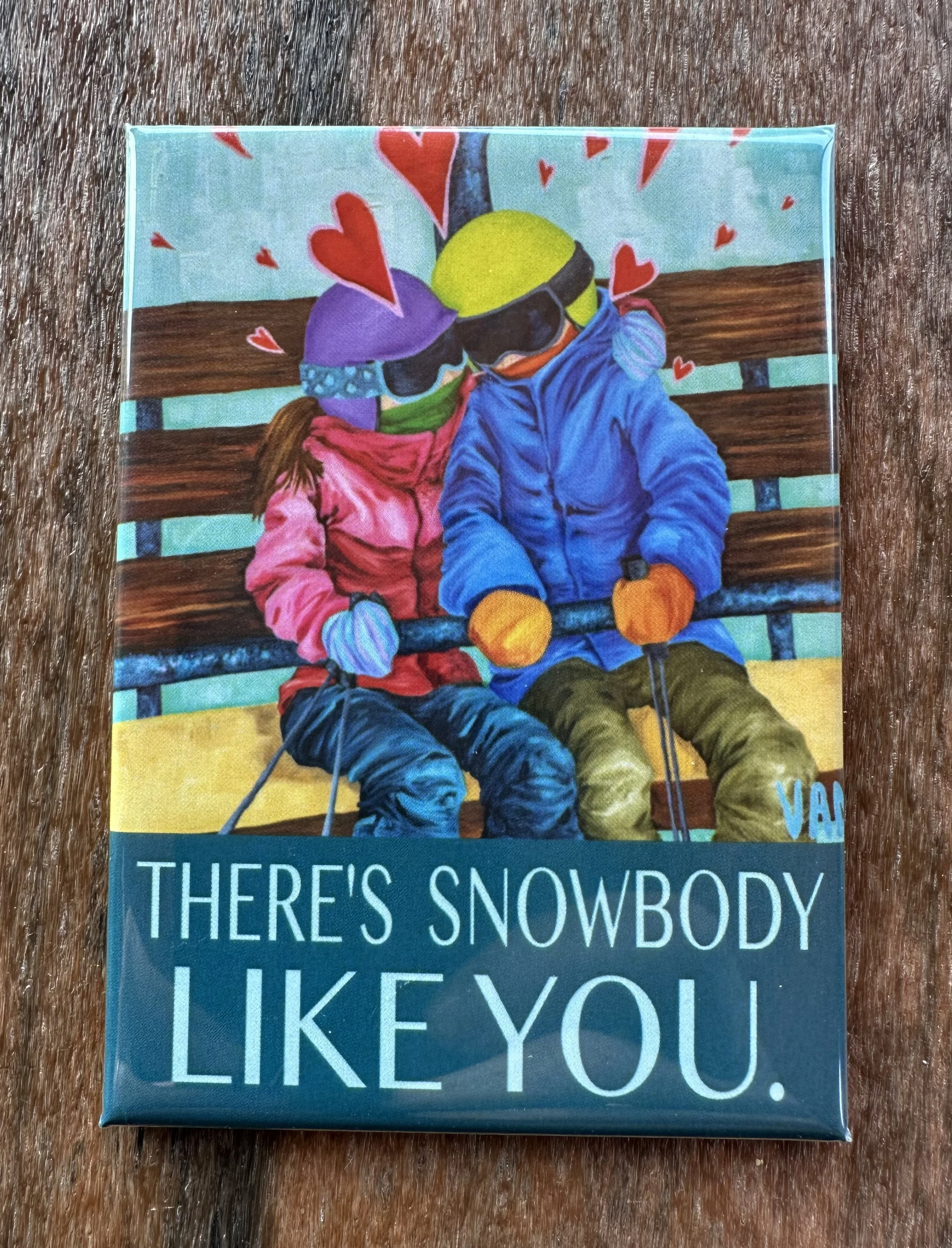 THERE'S SNOWBODY LIKE YOU.jpg
