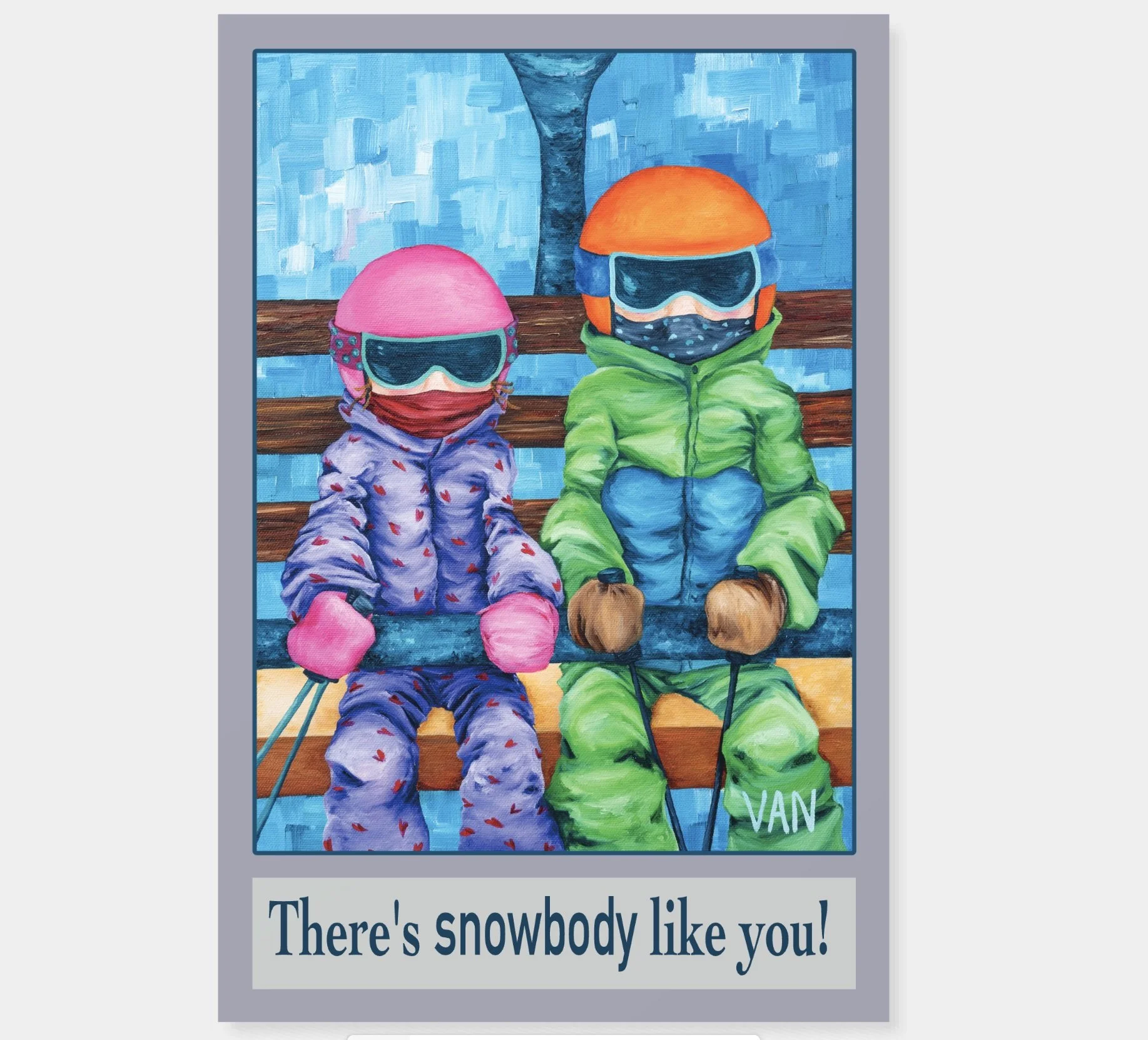 FRONT THERE'S SNOWBODY LIKE YOU NC.jpg