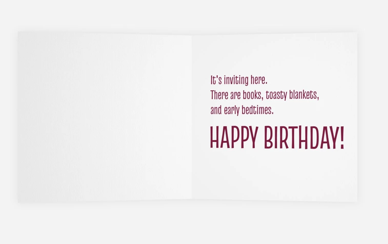 The inside of the "welcome to your 4 teas" card with this written on the inside: It's inviting here. There are books, toasty blankets, and early bedtimes. Happy Birthday!