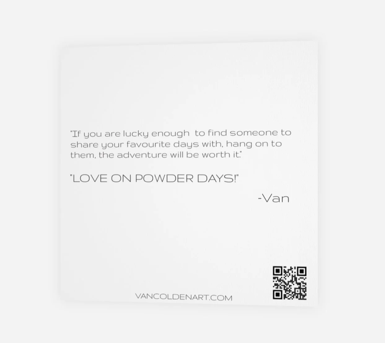 image of the back of the card with artist message regarding love on Powder days.