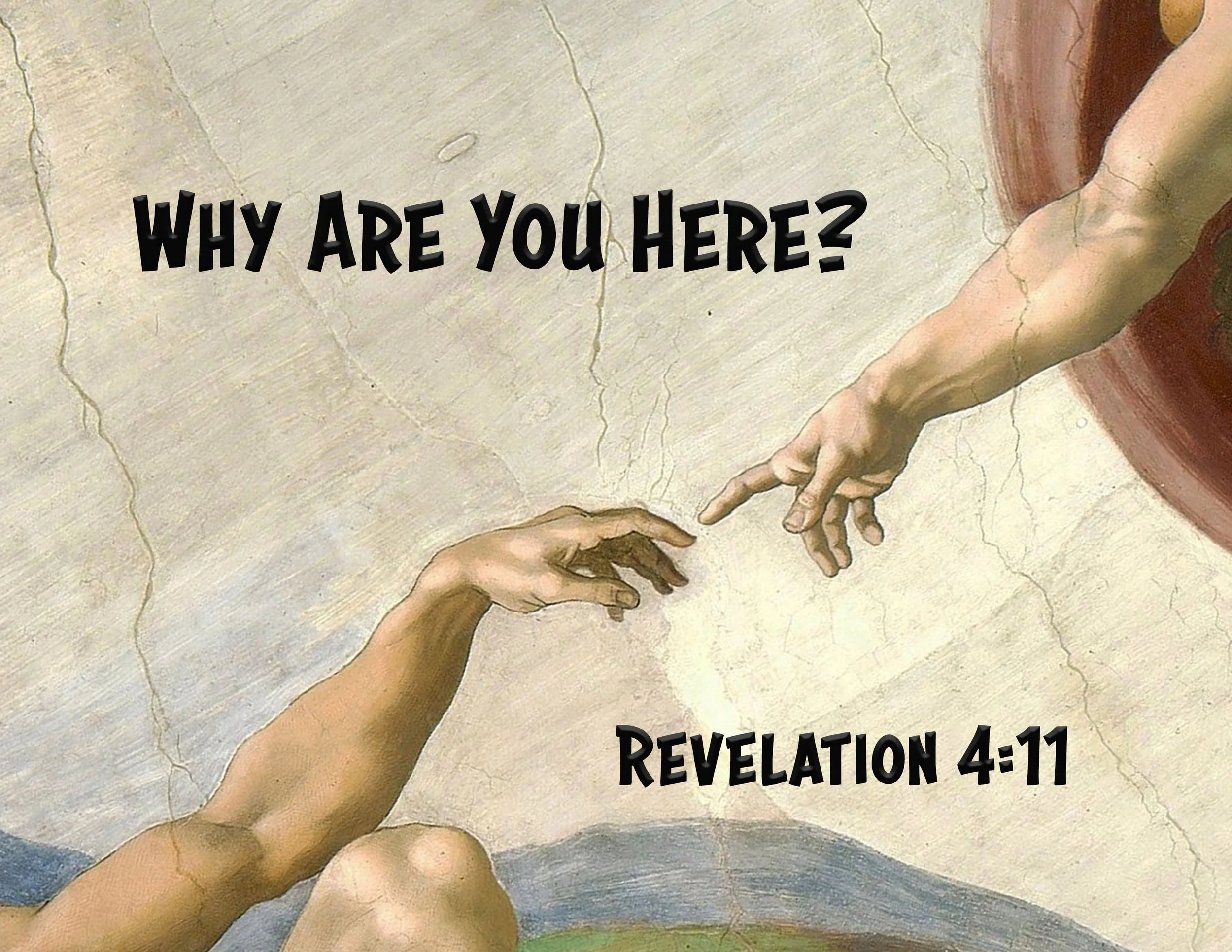 May 17, 2026 “Why are You Here?”