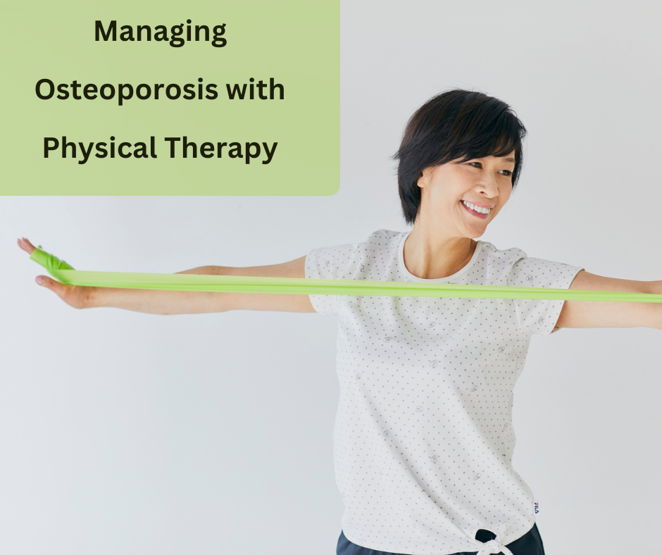 Managing Osteoporosis with Physical Therapy