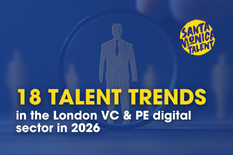 18 Talent Trends for London’s VC and PE Digital Sector in 2026
