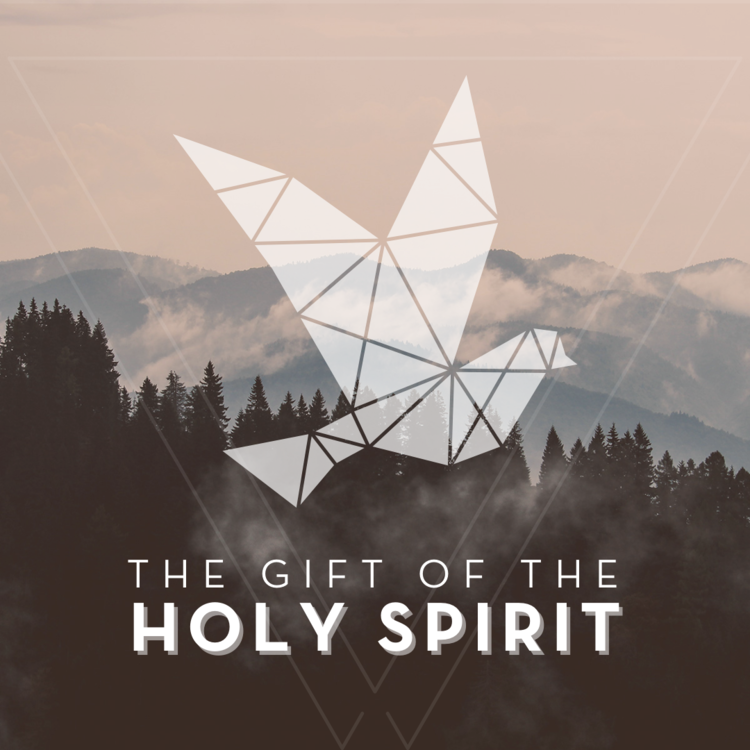 Sermon Series: The Gift of The Holy Spirit