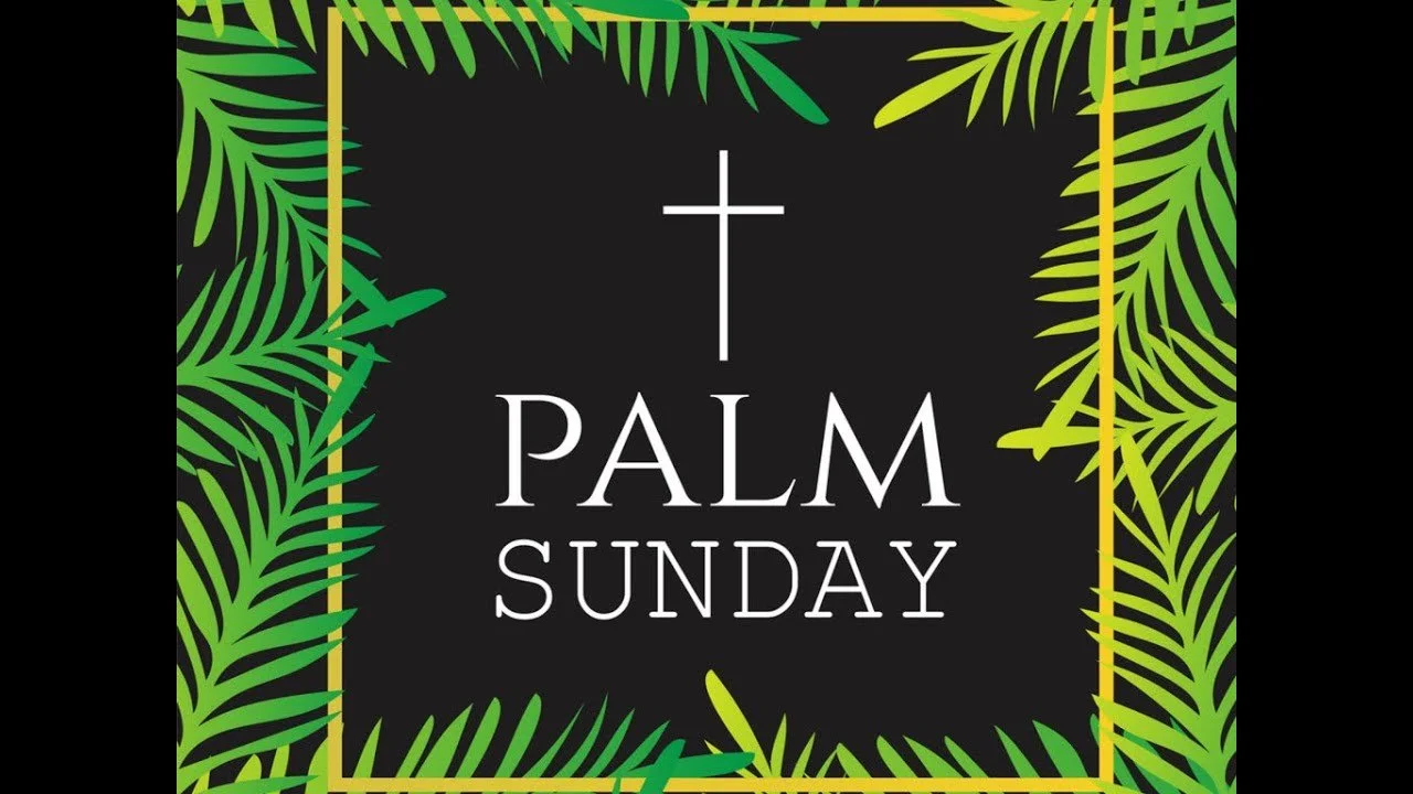 Palm Sunday, March 29, 8 and 10 am Worship 