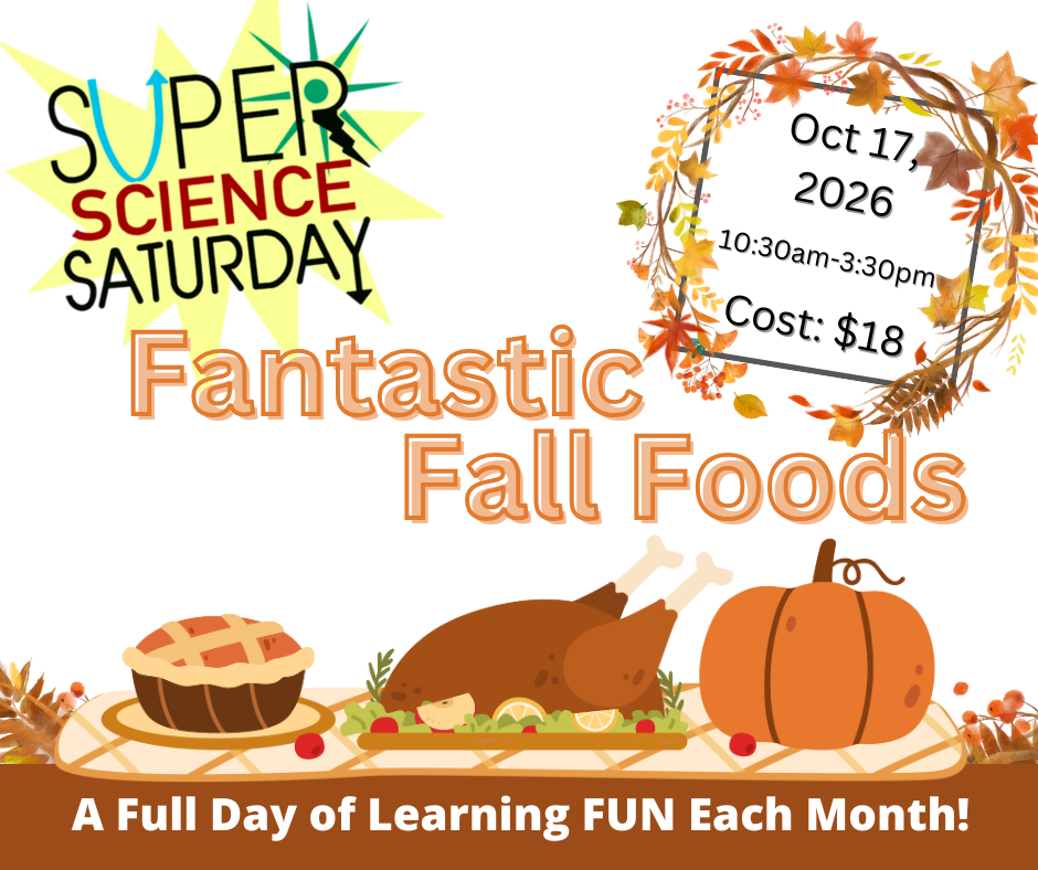 Super Science Saturday - Fantastic Fall Foods