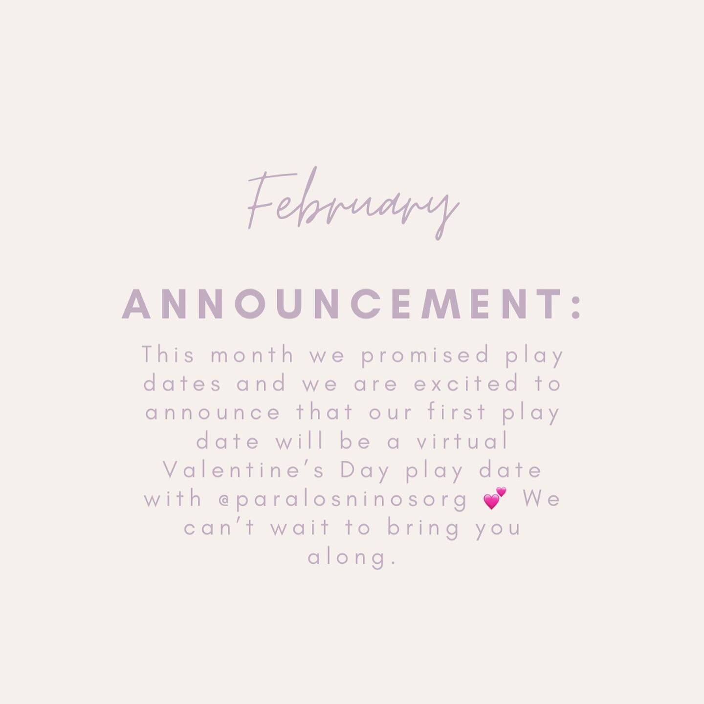 Today we are excited to announce that our first virtual Valentine&rsquo;s Day play date will be next week with @paralosninosorg 💕 We hope throughout the year we can bring these play dates to life &amp; in person but we can&rsquo;t wait to show you w
