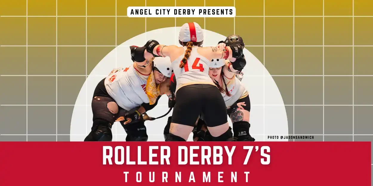 Angel City Derby: 7's Tournament — Angel City Derby