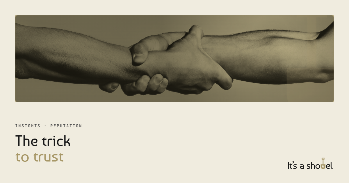 The Trick to Trust