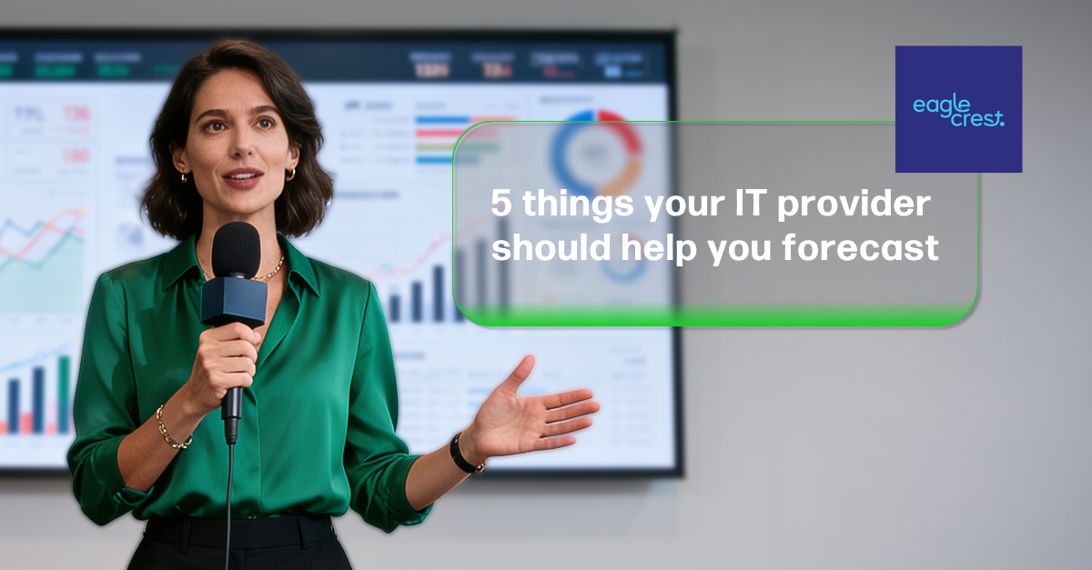 BLOG | 5 Things Your IT Service Provider Should Help You Forecast
