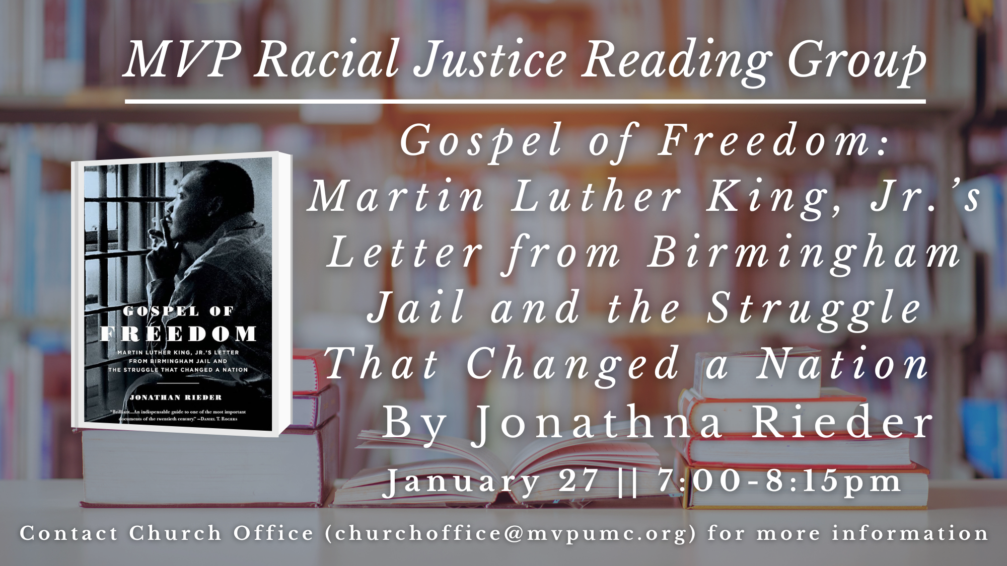 Racial Justice Reading Group || Gospel of Freedom: Martin Luther King, Jr.’s Letter from Birmingham Jail and the Struggle That Changed a Nation by Jonathan Rieder