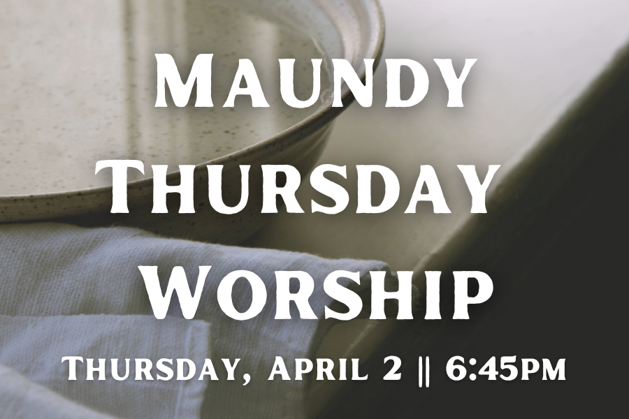 Maundy Thursday Worship with Communion and Optional Foot Washing