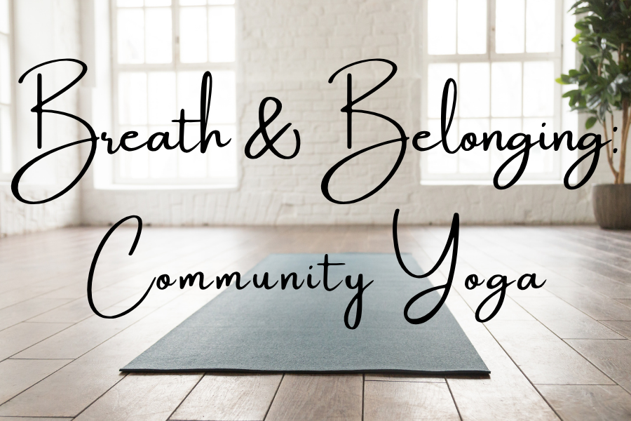Breath & Belonging: Community Yoga