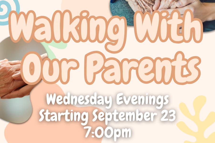 Walking With Our Parents Small Group