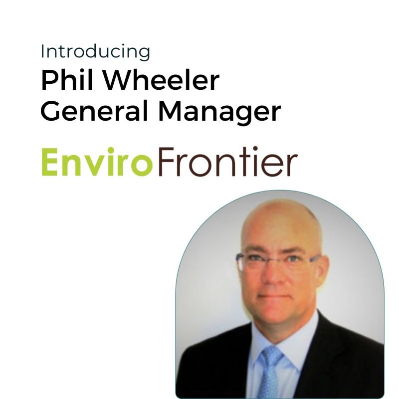 WELCOME TO ENVIRO FRONTIER GM PHIL WHEELER
