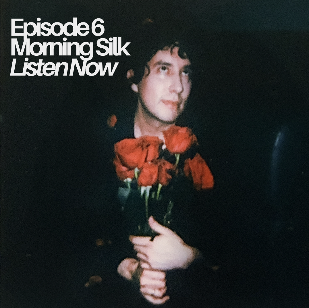 Episode 6 - Morning Silk