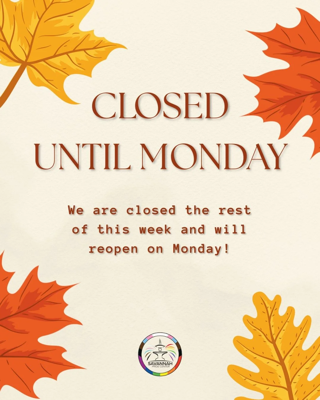 We will be closed the rest of this week and will reopen on Monday!