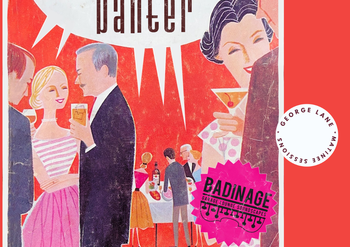 Badinage (George Lane Matinee Sessions)