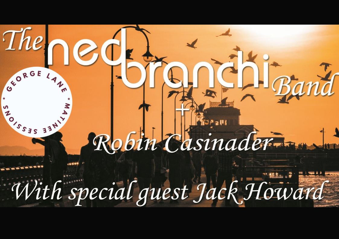 Ned Branchi Band (Album Launch) (George Lane Matinee Sessions)