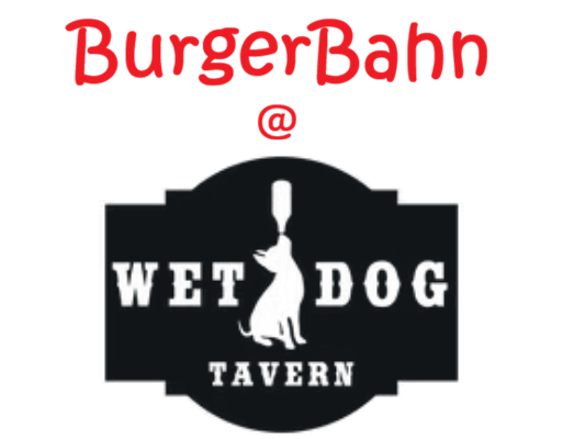 BurgerBahn at Wet Dog Tavern