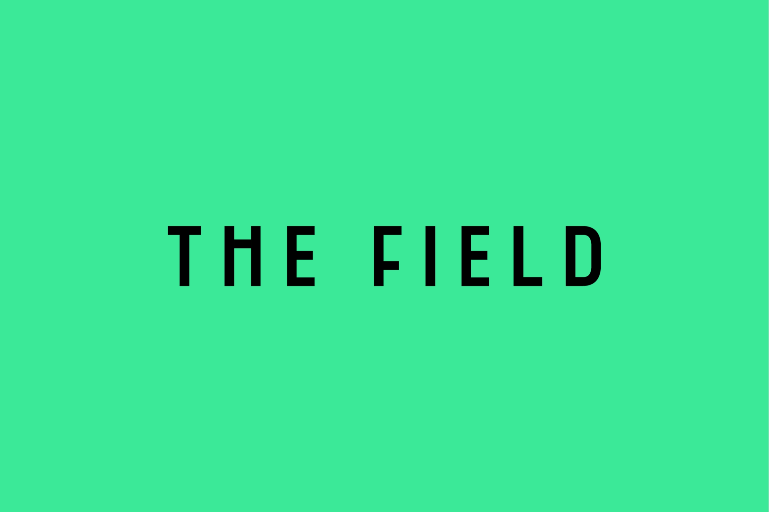 The Field