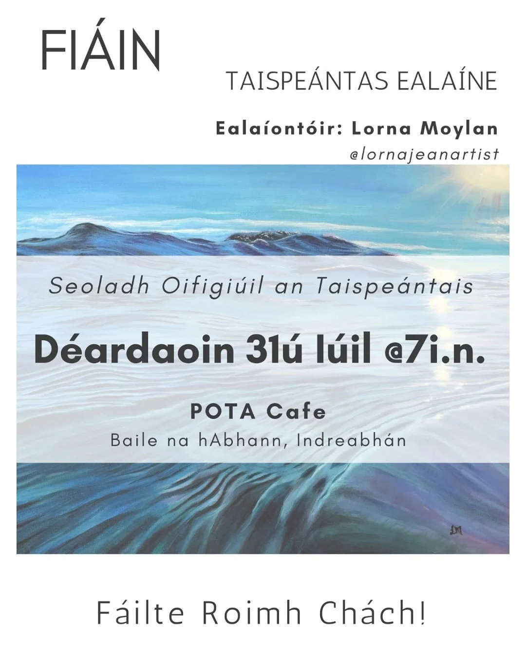 Tá áthas orm a rá go mbeidh seoladh oifigiúil mo thaispeántas ealaíne, “Fiáin”, ar súil ag 7 i.n. Déardaoin, an 31ú Iúil i @potacafe. Ba bhreá liom d&aacu