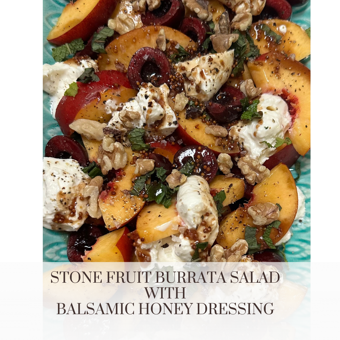 Stone Fruit and Burrata Salad with Balsamic Honey Dressing
