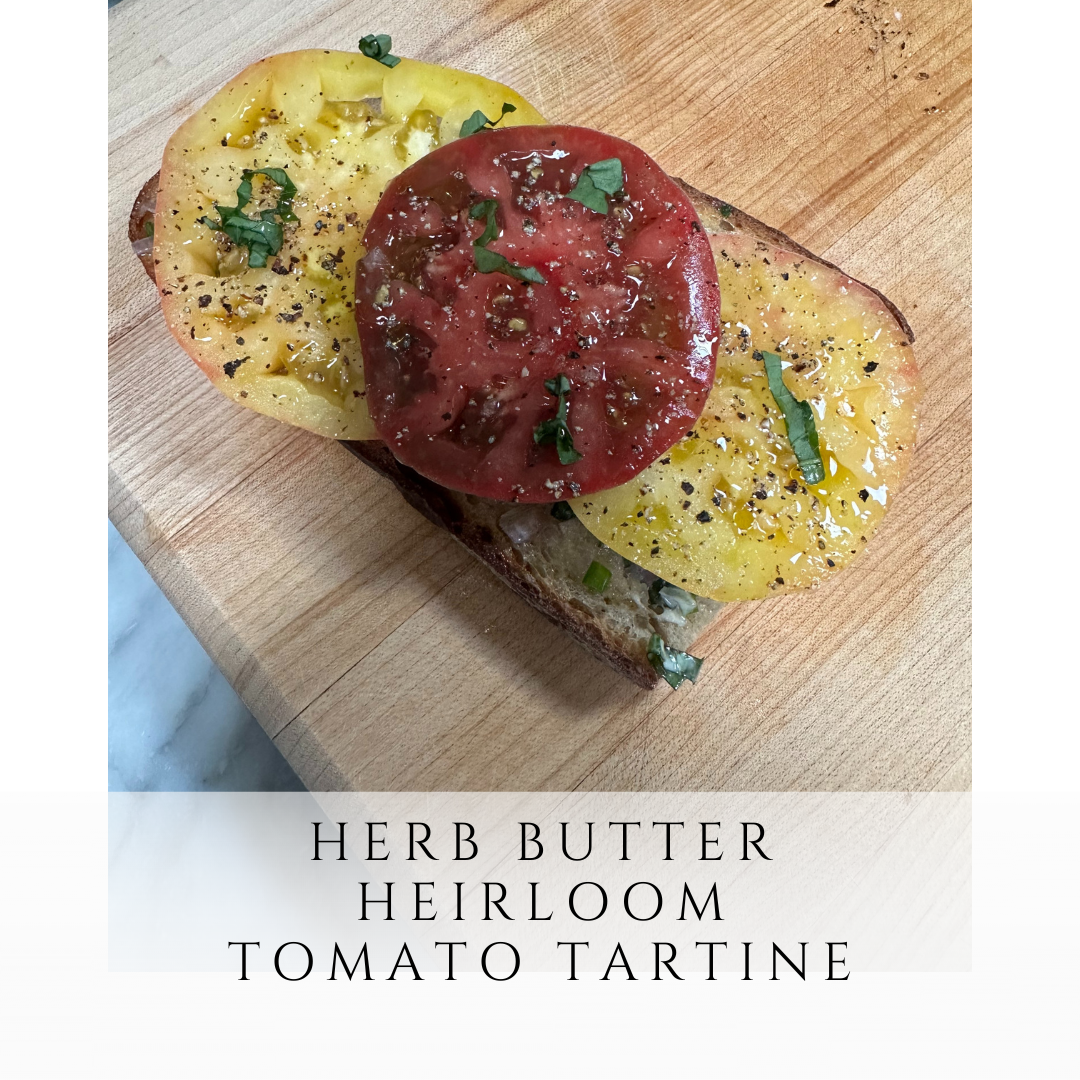 Herb Butter and Heirloom Tomato Tartine 