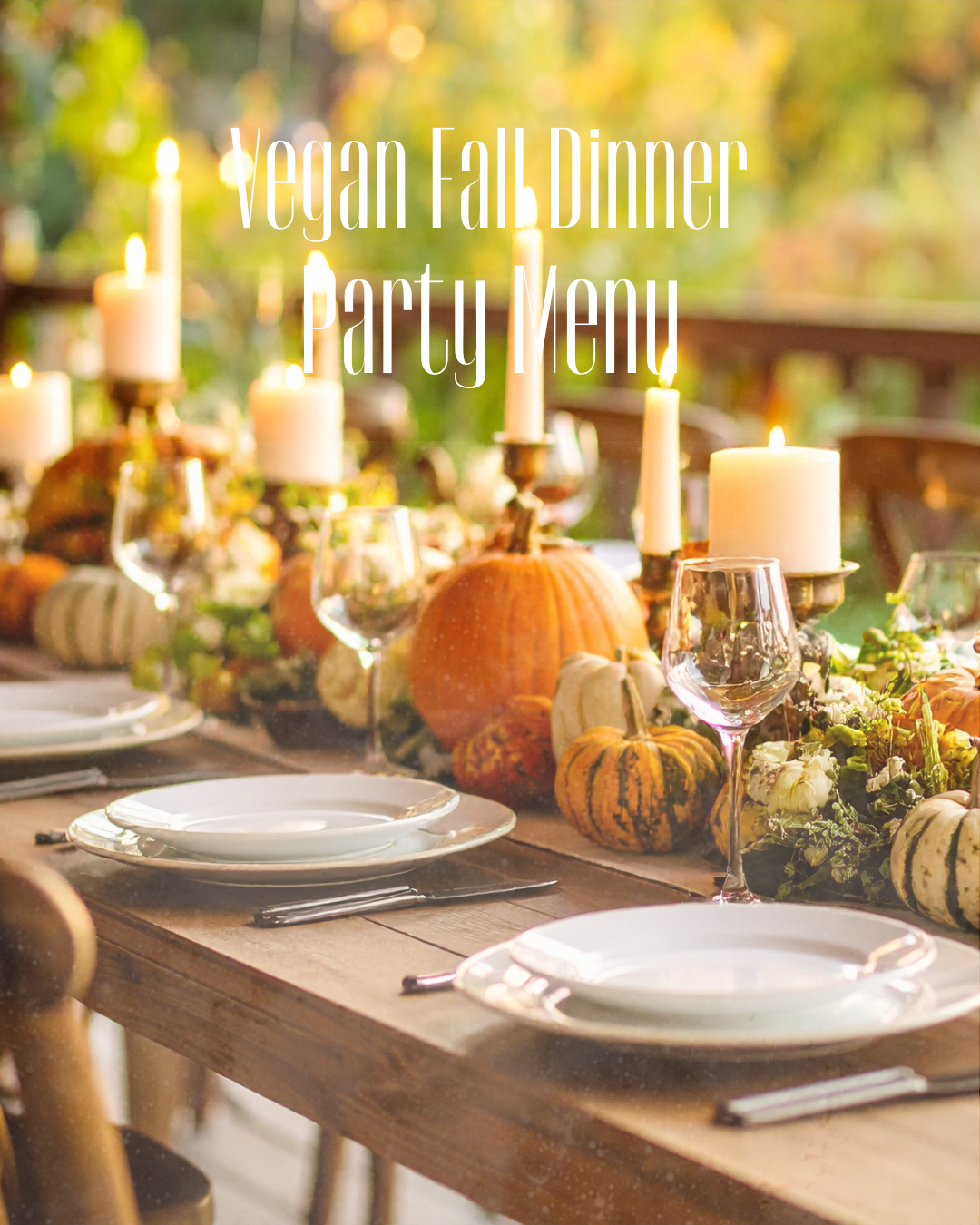 Vegan Fall Dinner Party Menu
