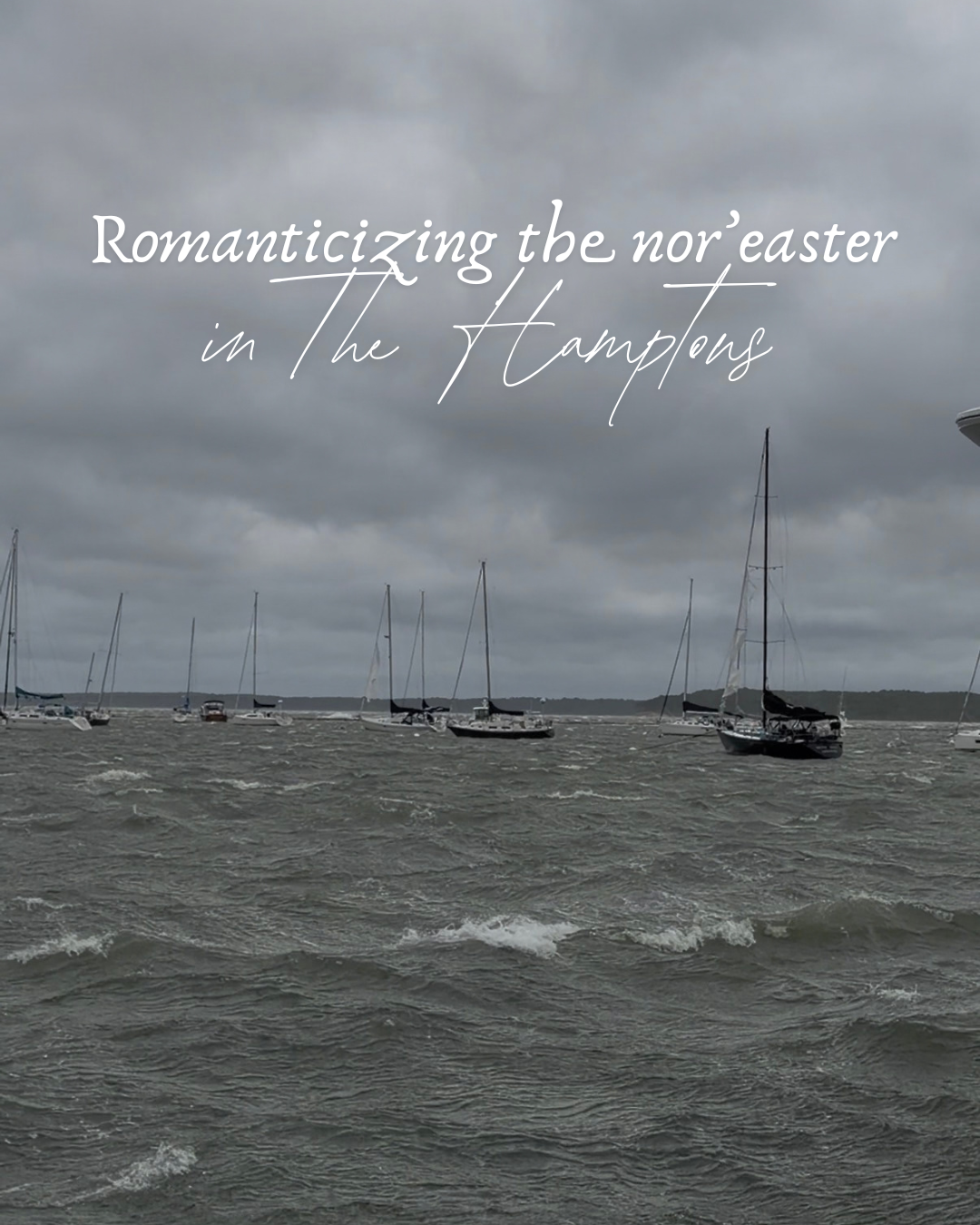Romanticizing a Nor’easter in the Hamptons