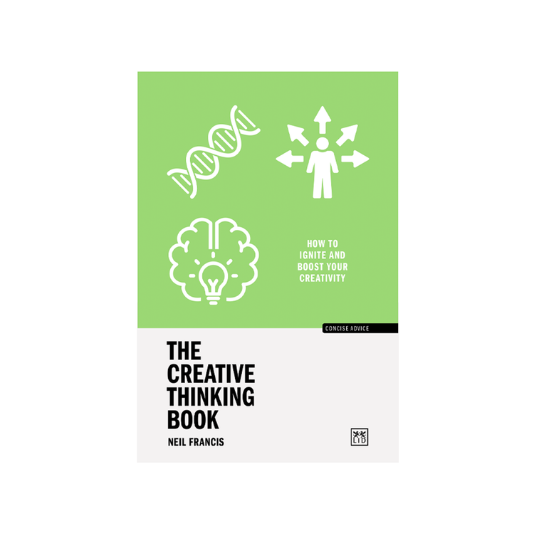 The Creative Thinking Book — Neil Francis: Leadership Advisor | Author