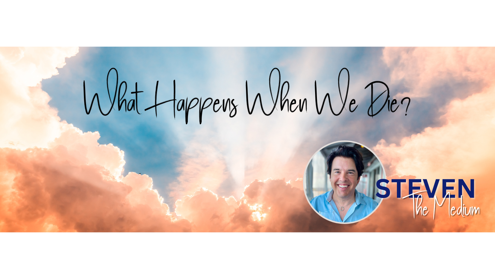 What Happens When We Die?