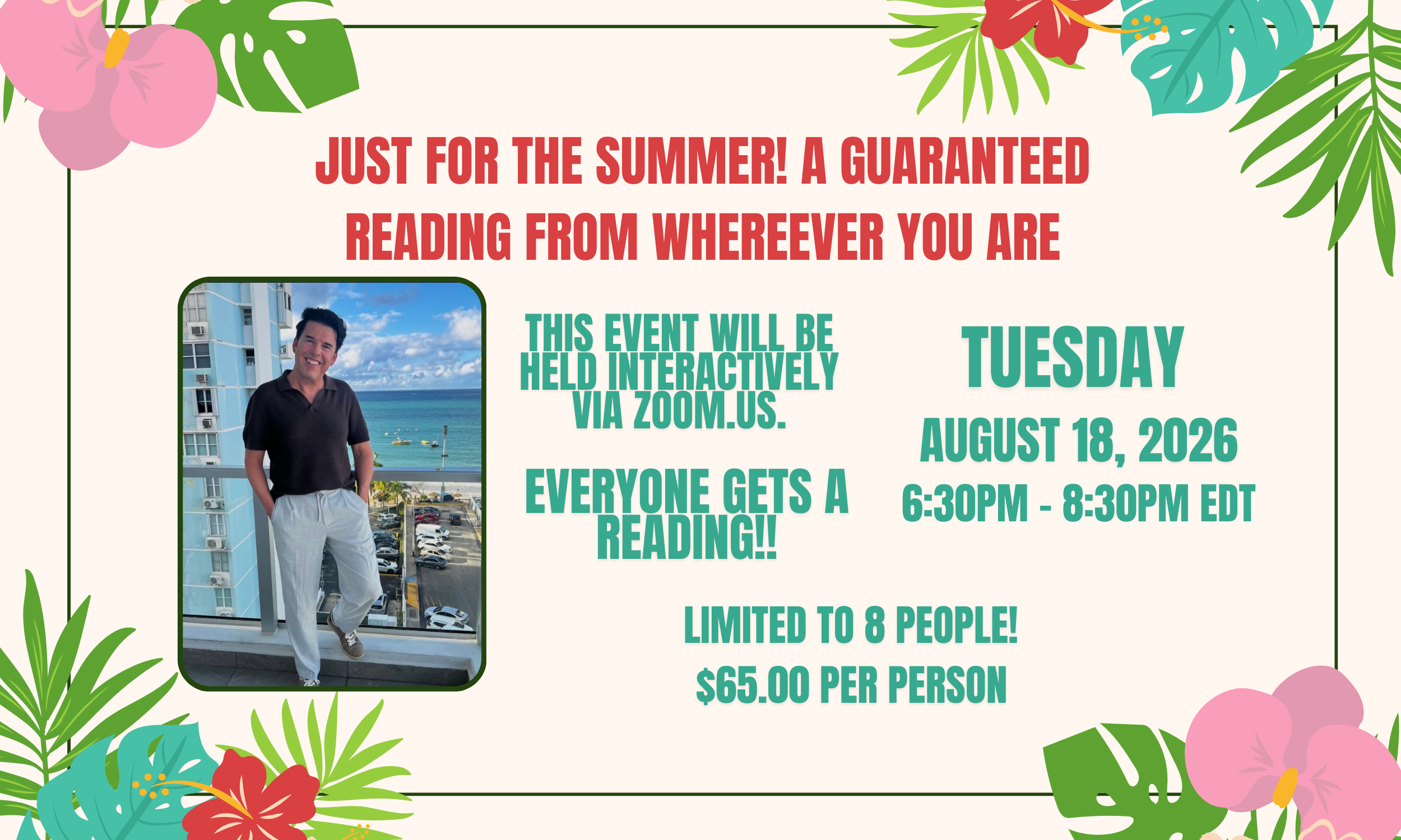 JUST FOR THE SUMMER! A GUARANTEED READING FROM WHEREEVER YOU ARE- VIRTUAL EVENT- AUGUST