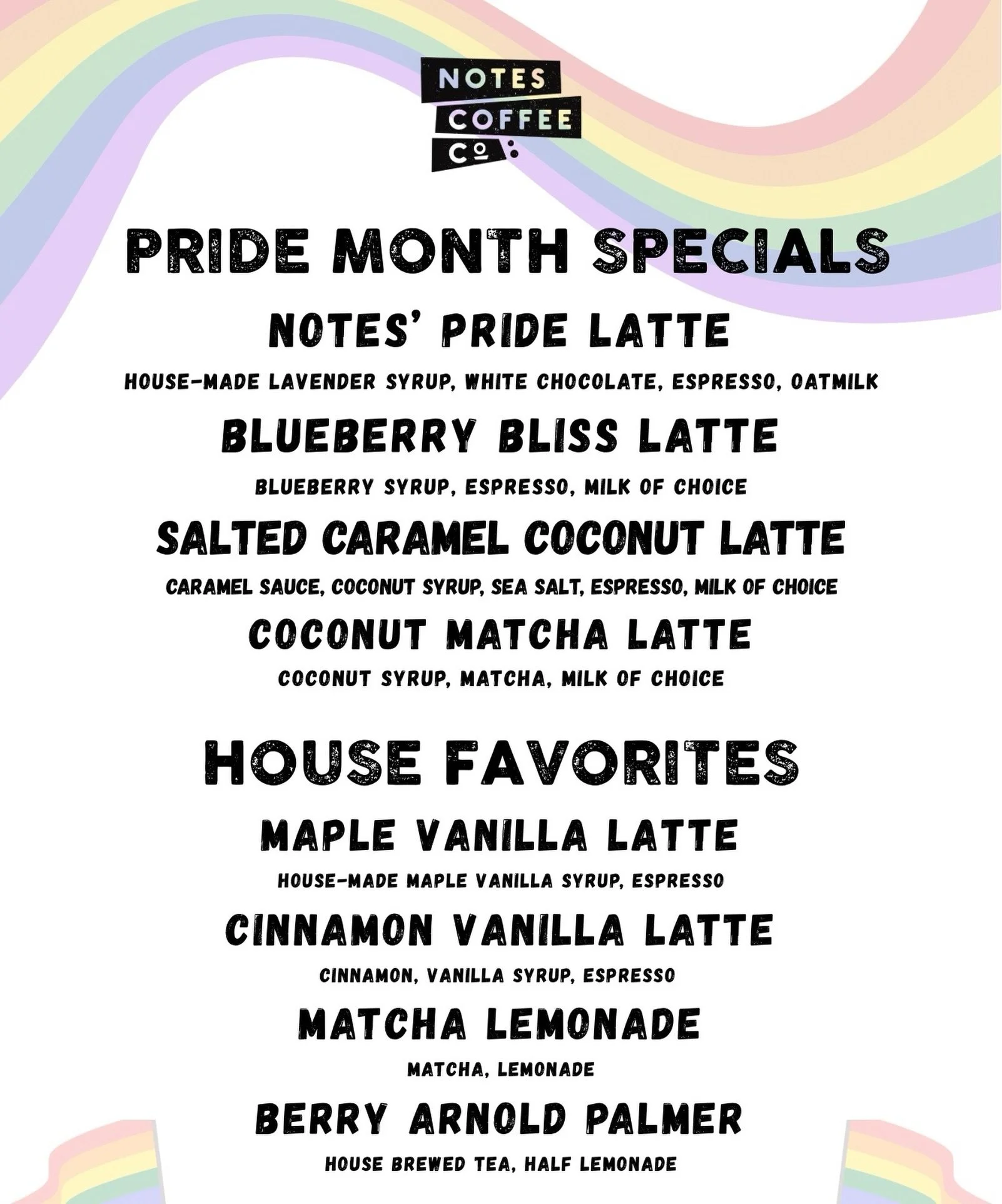 Happy Pride Month! 🏳️&zwj;🌈
We have exciting, new specials for the month of June. Proceeds from our &lsquo;Notes Pride Latte&rsquo; will be donated to Youth Pride Inc. of Rhode Island! 
Which drink are you trying first?