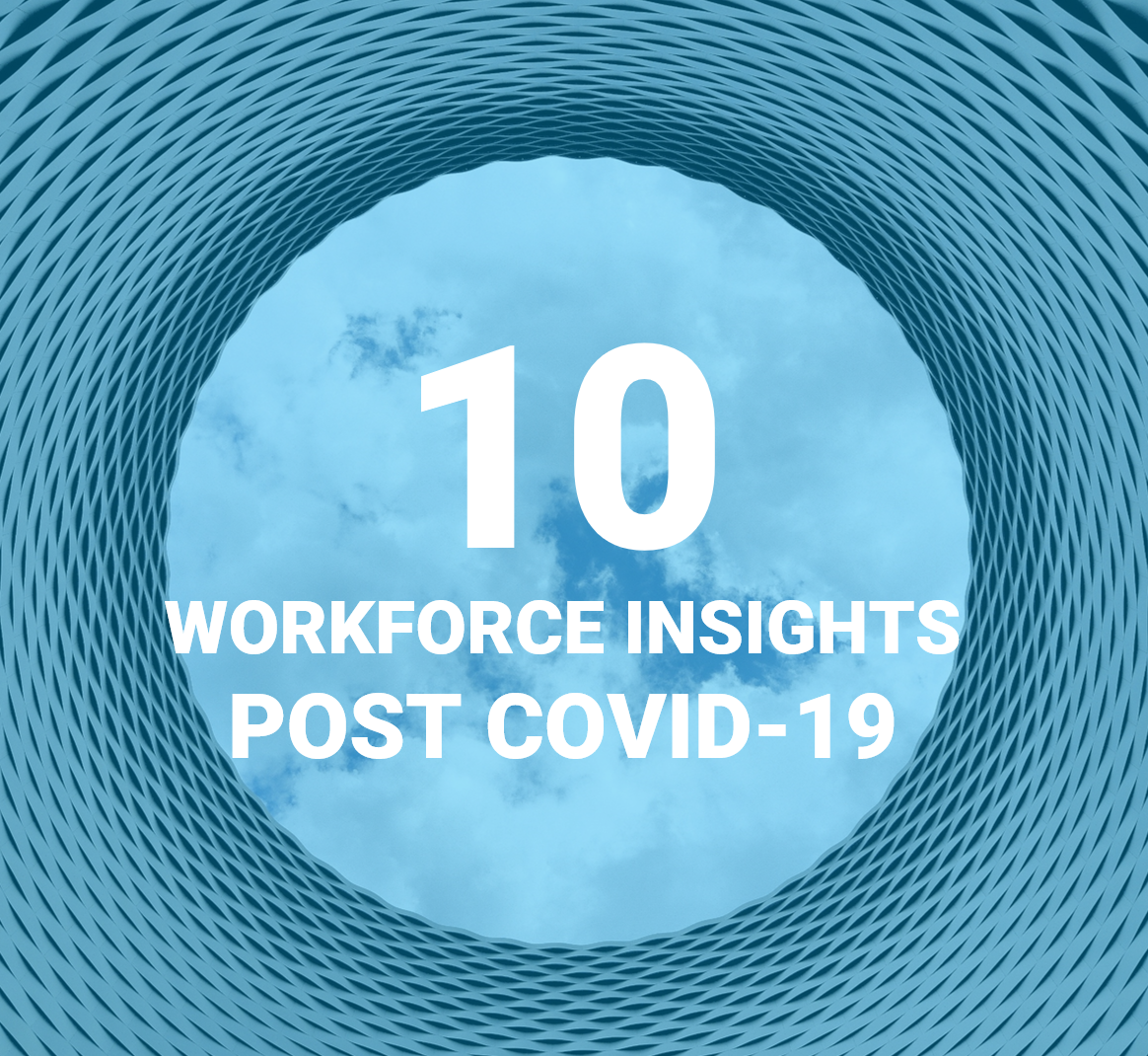 10 Workforce Insights Post COVID-19