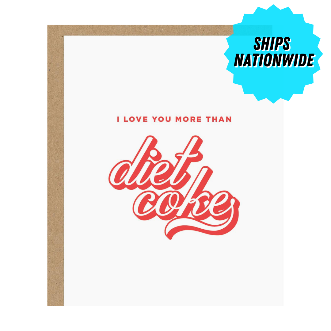 I LOVE YOU MORE THAN DIET COKE CARD