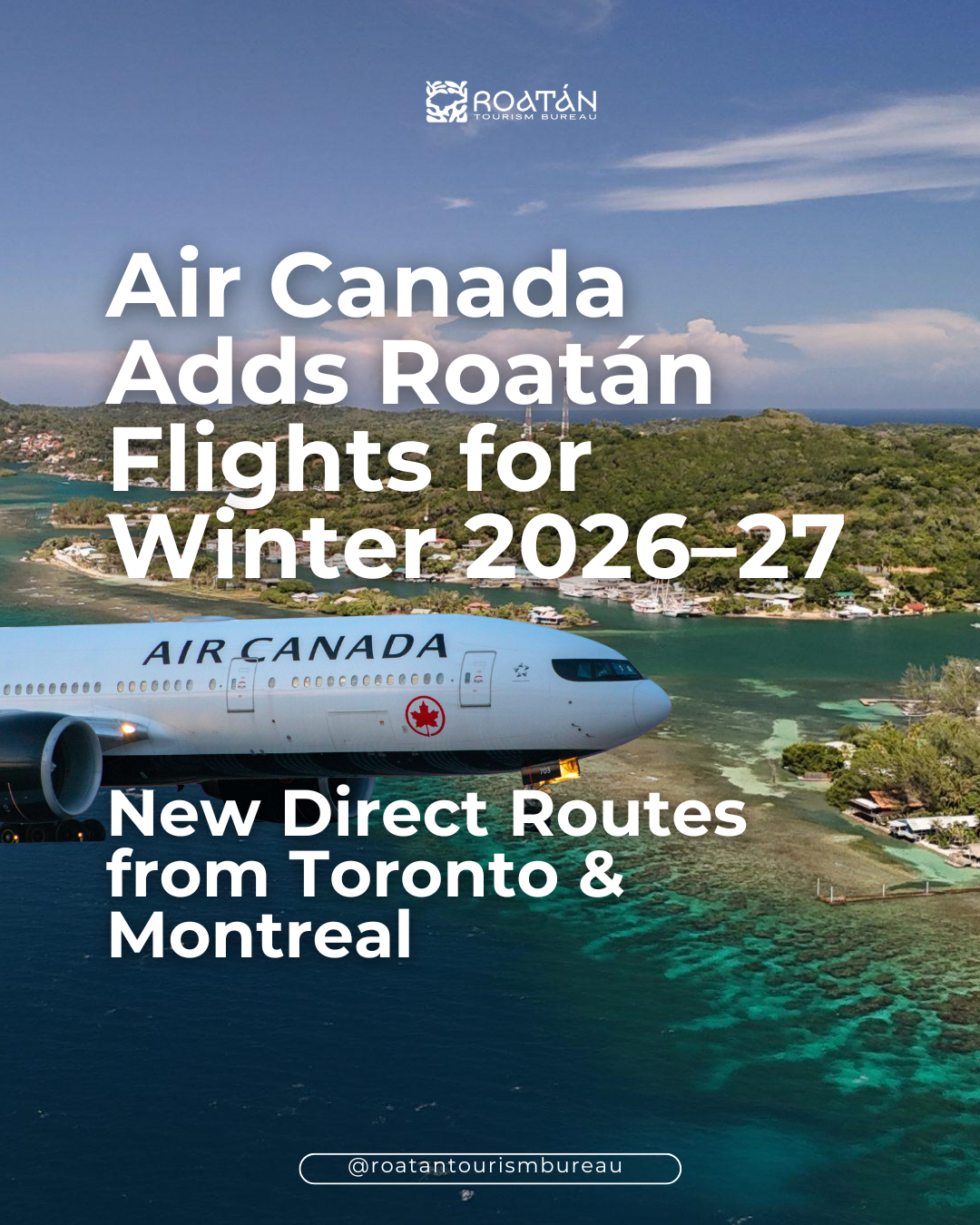 Air Canada Adds Roatán Flights for Winter 2026–27 | New Direct Routes from Toronto and Montreal