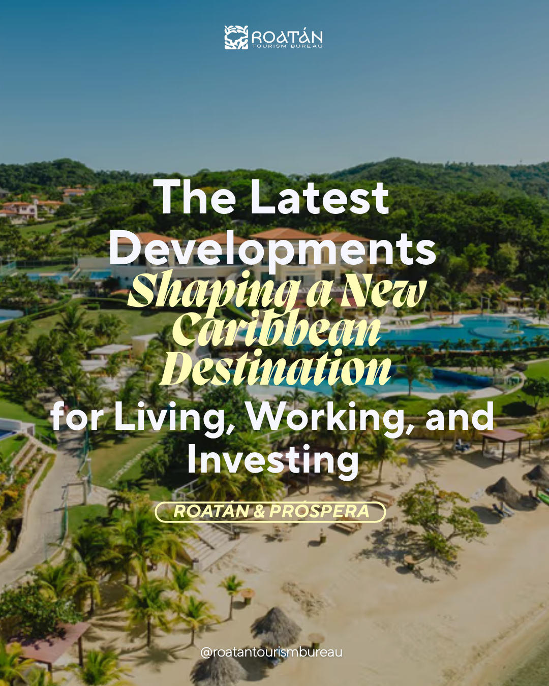Roatán &amp; Próspera: The Emerging Caribbean Hub for Investment, Innovation, and Long-Term Development