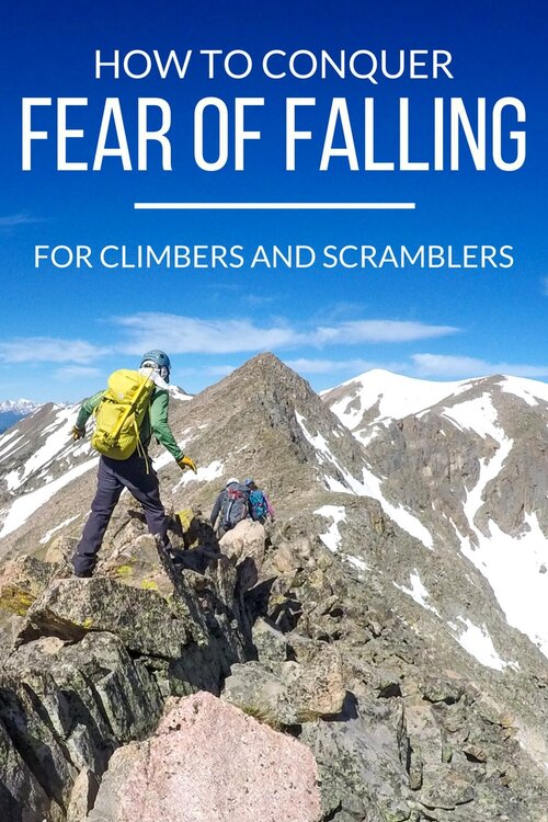 How to Conquer Fear of Falling: Tips For Mountaineers and Rock Climbers ...