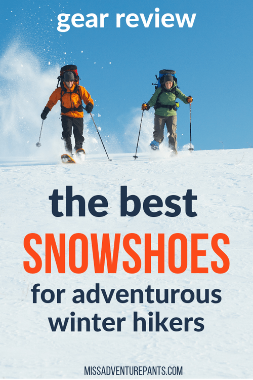 Msr Evo Ascent The Best Snowshoes For Winter Hiking Adventures Miss Adventure Pants