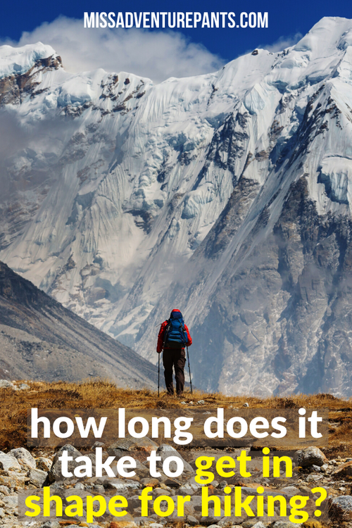 How long does it take to get in shape for hiking? — Miss Adventure Pants How long does it take to get in shape for hiking? — Miss Adventure Pants