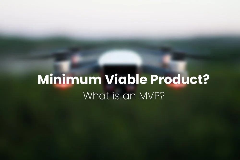 Minimum Viable Product: What Is An MVP?