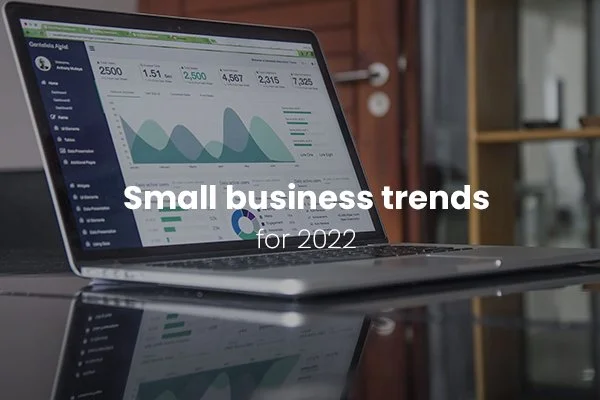 Small Business Trends for 2022