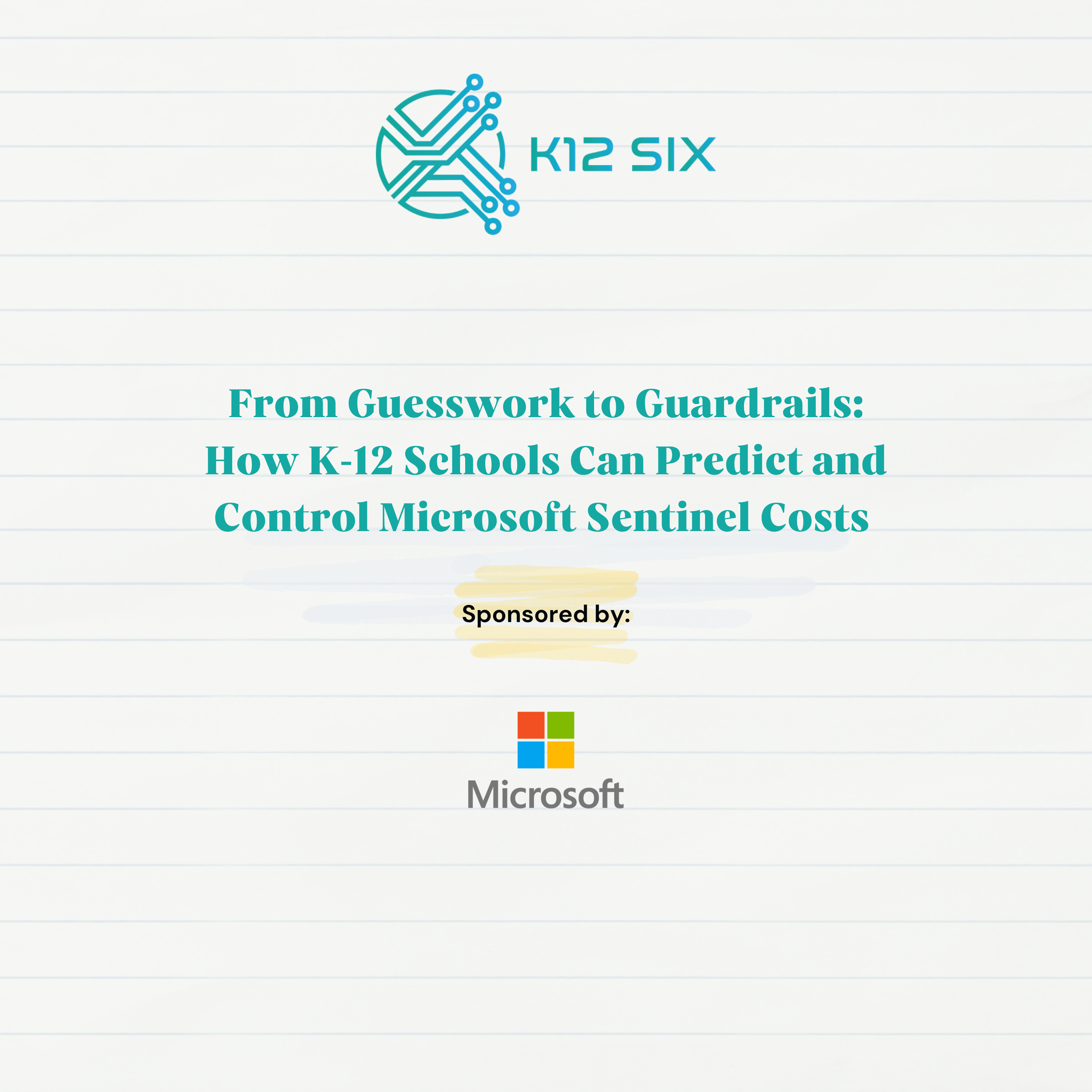 From Guesswork to Guardrails: How K‑12 Schools Can Predict and Control Microsoft Sentinel Costs&nbsp;